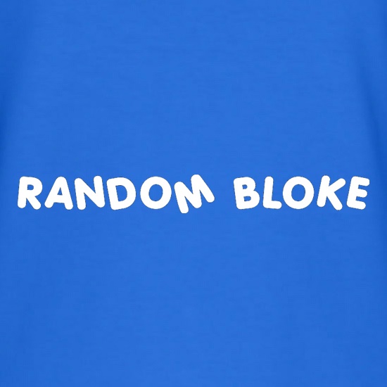 Random Bloke t shirt